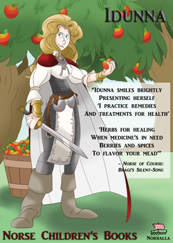 Idunna is wife to Bragi and lives in Asgard. She tends the apple trees and gardens in Asgard. Norhalla.com
